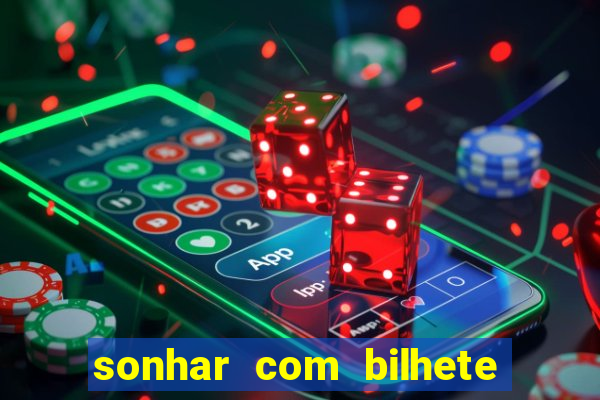 sonhar com bilhete de loteria